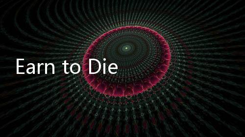Earn to Die Rogue金币不减下载